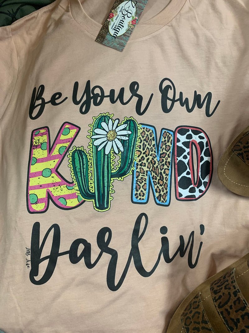 Be Your Own Kind Darlin Graphic Tee